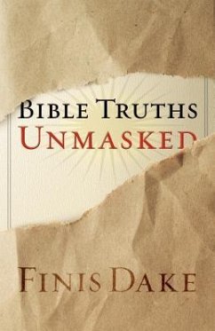 Bible Truths Unmasked - Dake, Finis J.