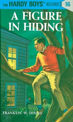 Hardy Boys 16: A Figure in Hiding - Dixon, Franklin W.