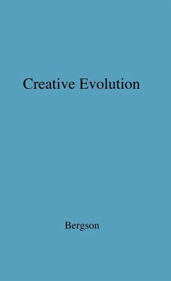 Creative Evolution. - Bergson, Henri Louis; Unknown