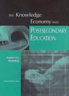 The Knowledge Economy and Postsecondary Education - National Research Council; Division of Behavioral and Social Sciences and Education; Center For Education; Committee on the Impact of the Changing Economy on the Education System