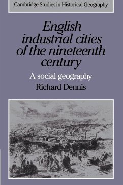 English Industrial Cities of the Nineteenth Century - Dennis, Richard