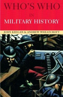 Who's Who in Military History - Keegan, John; Wheatcroft, Andrew