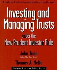 Investing and Managing Trusts Under the New Prudent Investor Rule - Train, John; Melfe, Thomas A.