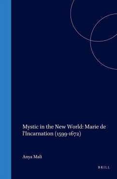 Mystic in the New World: Marie de l'Incarnation (1599-1672) - Mali, Anya