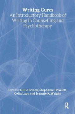 Writing Cures - Bolton, Gillie / Howlett, Stephanie / Lago, Colin / Wright, Jeannie K. (eds.)