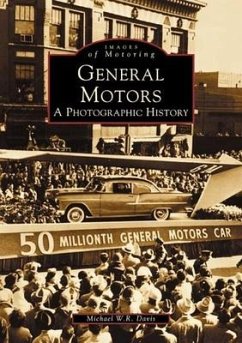 General Motors: A Photographic History - Davis, Michael W. R.