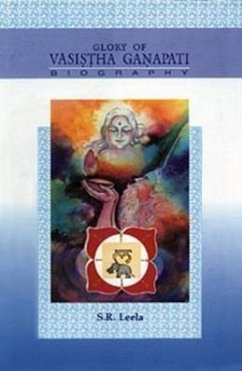 Glory of Vasistha Ganapati Biography - Leela, S. R.