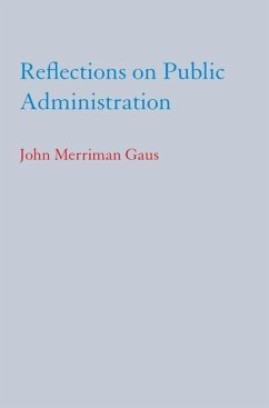 Reflections on Public Administration - Gaus, John Merriman