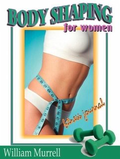 Body Shaping for Women: Fitness Journal - Murrell, William