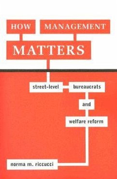 How Management Matters: Street-Level Bureaucrats and Welfare Reform - Riccucci, Norma M.