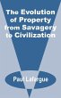 The Evolution of Property from Savagery... - Bild 1