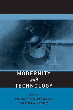 Modernity and Technology - Misa, Thomas J. / Brey, Philip / Feenberg, Andrew (eds.)