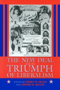 The New Deal and the Triumph of Liberalism - Milkis, Sidney M.; Mileur, Jerome M.