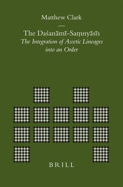 The Daśanāmī-Saṃnyāsīs: The Integration of Ascetic Lineages Into an Order - Clark, Matthew