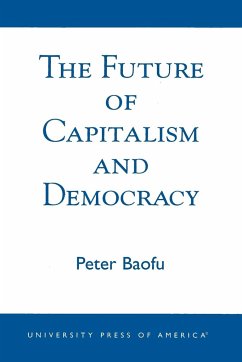 The Future of Capitalism and Democracy - Baofu, Peter