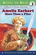 Amelia Earhart: More Than a Flier (Ready-To-Read Level 3) - Lakin, Patricia