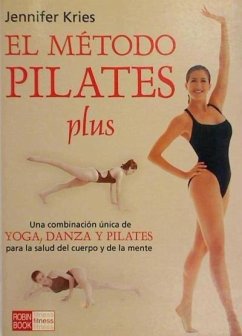 El método Pilates plus - Kries, Jennifer