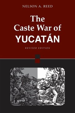 The Caste War of Yucatán - Reed, Nelson