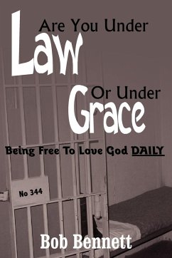 Are You Under Law Or Under Grace?