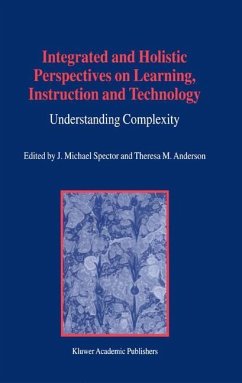 Integrated and Holistic Perspectives on Learning, Instruction and Technology - Spector, J.M. / Anderson, T.M. (Hgg.)