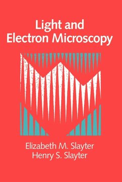 Light and Electron Microscopy - Slayter, Elizabeth M.
