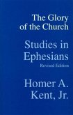 The Glory of the Church: Studies in Ephesians