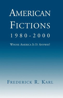 American Fictions, 1980-2000 - Karl, Frederick Robert