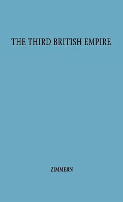 The Third British Empire. - Zimmern, Alfred Eckhard; Unknown