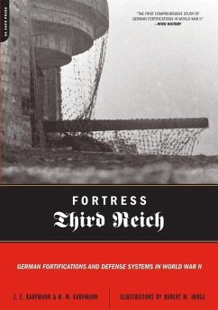 Fortress Third Reich: German Fortifications and Defense Systems in World War II - Kaufmann, J. E.; Kaufmann, H. W.; Jurga, Robert M.
