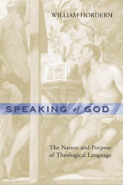 Speaking of God: The Nature and Purpose of Theological Language - Hordern, William