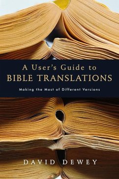 A User's Guide to Bible Translations - Dewey, David