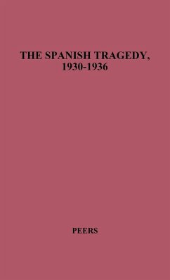 The Spanish Tragedy, 1930-1936 - Peers, Edgar Allison; Peers, E. Allison; Unknown