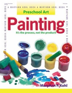 Painting: It's the Process, Not the Product! - Kohl, Maryann
