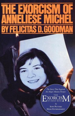 The Exorcism of Anneliese Michel - Goodman, Felicitas D.