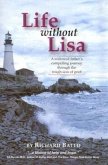 Life Without Lisa: A Widowed Father's Compelling Journey Through the Rough Seas of Grief