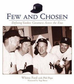 Few and Chosen Yankees - Ford, Whitey; Pepe, Phil