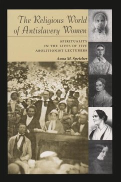 The Religious World of Antislavery Women - Speicher, Anna M