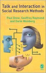 Talk and Interaction in Social Research Methods - Drew, Paul; Raymond, Geoffrey; Weinberg, Darin