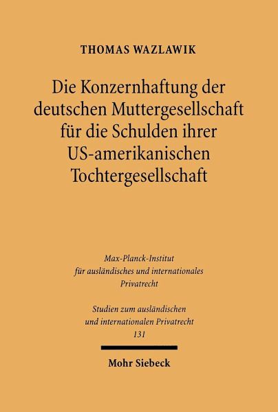 Die Konzernhaftung der deutschen Muttergesellschaft für die Schulden ihrer U.S.-amerikanischen Tochtergesellschaft