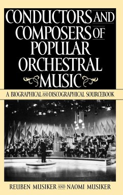 Conductors and Composers of Popular Orchestral Music - Musiker, Naomi; Musiker, Reuben; Ades, David