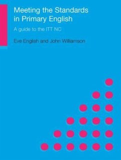 Meeting the Standards in Primary English - Eve English / John Williamson (eds.)