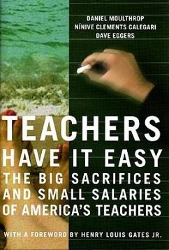 Teachers Have It Easy - Eggers, Dave; Calegari, Ninive Clements; Moulthrop, Daniel