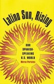 Latino Sun, Rising