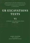 Ur Excavations Texts Volume VI: Literary and Religious Texts, Third Part - Shaffer, Aaron