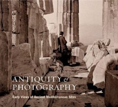 Antiquity and Photography: Early Views of Ancient Mediterranean Sites - Lyons, Claire L.; Papadopoulos, John K.; Stewart, Lindsey S.