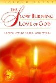 The Slow Burning Love of God: Learn How to Fulfill Your Wishes