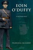 Eoin O'Duffy: A Self-Made Hero C