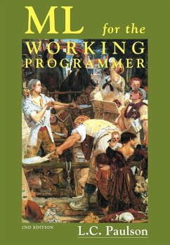 ML for the Working Programmer - Paulson, Lawrence C.; Paulson, Larry C.