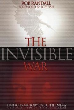 The Invisible War: Living in Victory Over the Enemy - Randall, Rob
