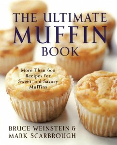 The Ultimate Muffin Book - Weinstein, Bruce; Scarbrough, Mark
